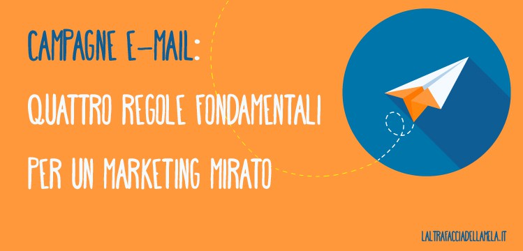 Campagne e-mail: quattro regole fondamentali per un marketing mirato
