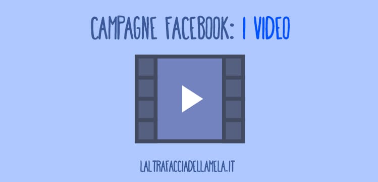 Campagne Facebook: i video